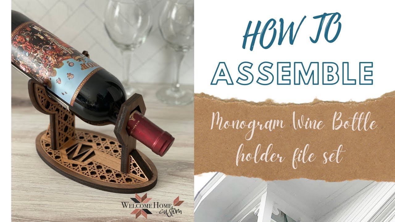 A quick tutorial on how to assemble the Monogram Wine Bottle Holder YouTube