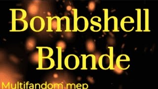 Bombshell Blonde || Completed Multifandom MEP