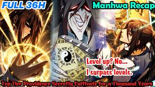 Full 36H | Top Tier Providence Secretly Cultivate For A Thousand Years 1-275 | Manhwa Recap