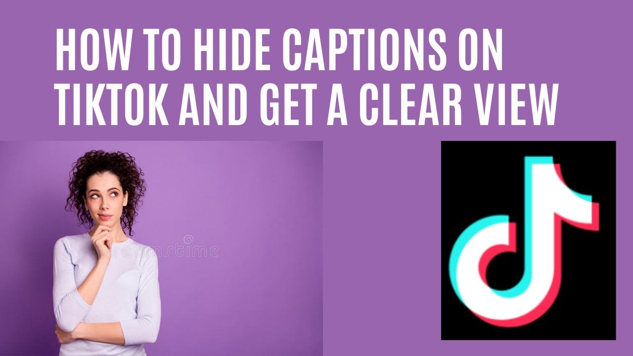 How To Hide Captions On TikTok And Get A Clear View