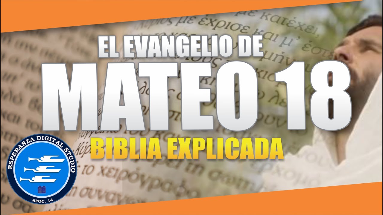 ✅ MATEO 18 - EXPLICADO 🔥 | Reavivados por su Palabra || 17 DE AGOSTO 2024