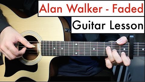 Alan Walker - Faded | Guitar Lesson (Tutorial) Chords
