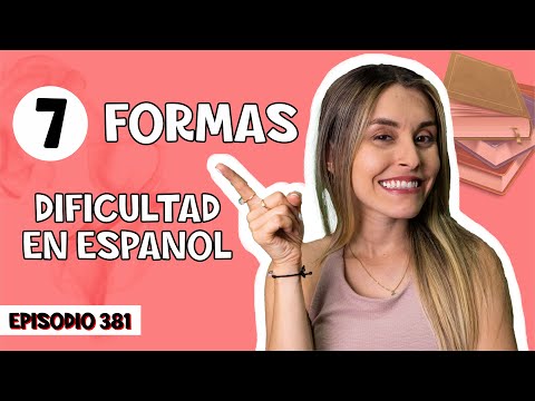 7 Formas de Expresar Dificultad en Español [Episodio 381]