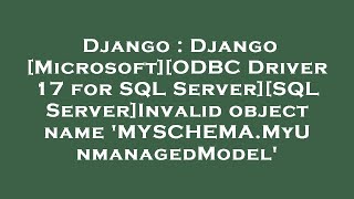 Django : Django [Microsoft][ODBC Driver 17 for SQL Server][SQL Server]Invalid object name 'MYSCHEMA.