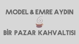 Model & Emre Aydın - Bir Pazar Kahvaltısı (Ile Birlikte)
