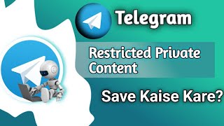 HOW TO SAVE RESTRICTED CONTENT | HOW TO ISE SAVE RESTRICTED CONTENT BOT |BYPASS FORWARDING