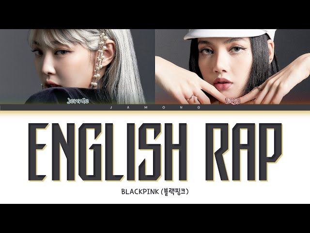 BLACKPINK Jennie u0026 Lisa - English Rap Parts (2021 UPDATE) [Color Coded Lyrics/Eng] class=