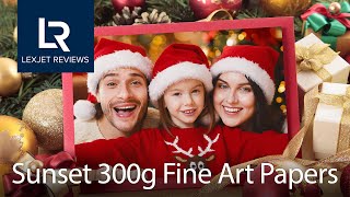 Lexjet Reviews - Top Products For The Holidays - Sunset 300G Fine Art Papers