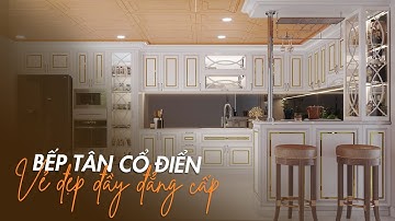 Bộ Sưu Tập Tủ Bếp Tân Cổ Điển Sang Trọng, Đầy Đẳng Cấp