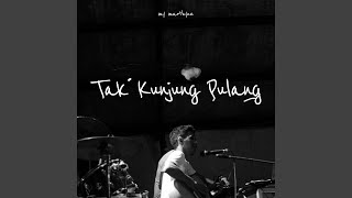 Download Lagu Tak Kunjung Pulang