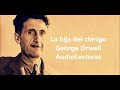 George Orwell.  La hija del clérigo.  Audiolibro completo en español latino