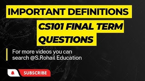 CS101 | Final Term solved Questions | Important Questions| Important Definitions @S.Rohail Education