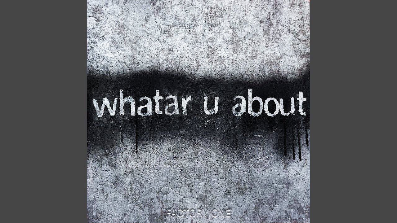 Watch Whatar U About on YouTube Watch Whatar U About on YouTube