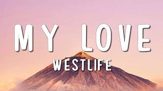 Westlife - My Love (Lyrics)