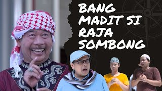 BANG MADIT SI RAJA SOMBONG FULL❗️❗️❗️