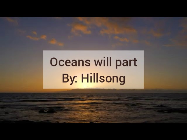 Oceans will part w/ Lyrics - Hillsong class=