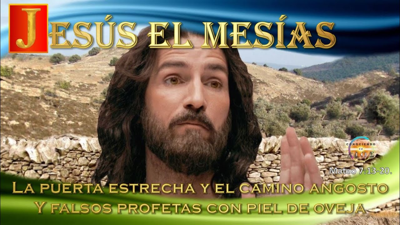 42. La puerta estrecha y el camino angosto. Falsos profetas (Mateo 7:13 ...