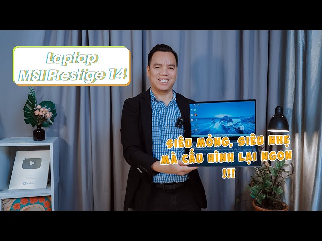 Đánh Giá Laptop MSI Prestige 14Evo A12M Đầu Tiên Tại Việt Nam