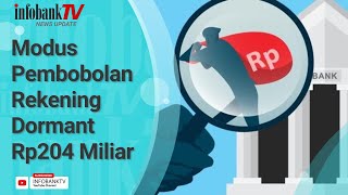 MODUS PEMBOBOLAN REKENING DORMANT RP204 MILIAR