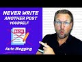 Blogi  never write a blog post yourself again autoblogging