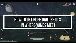 Where Winds Meet How To Get Rope Dart Skill screenshot 3