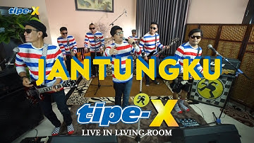 JANTUNGKU - TIPE-X LIVE IN LIVING ROOM