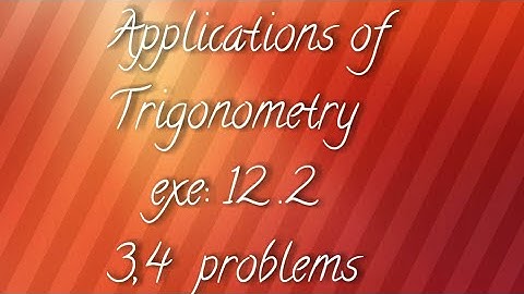 A.P/T.S 10th maths- Applications of Trigonometry- exe:12 .2-  3,4 problems