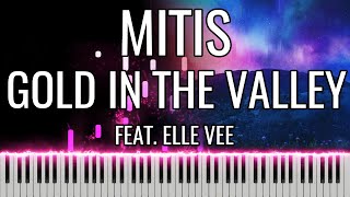 MitiS - Gold In The Valley (feat. Elle Vee) (Piano Cover)