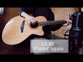 GLAY / Winter again Fingerstyle