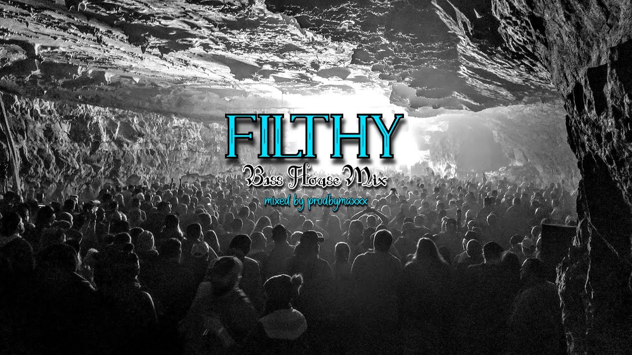 Filthy Bass House Mix