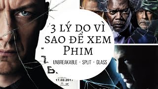 3 Lý do khiến Unbreakable , Split và Glass trở thành phim đang xem ?