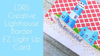 LDRS Creative | July Feature Day 2 - EZ Light Up Lighthouse