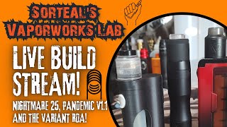 Vaporworks Lab Live Build Stream! Some of my Favorite RDAs!