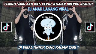 FUNKOT SAIKI AKU WES KERJO SENAJAN UREPKU REKOSO FUNKOT ANAK LANANG VIRAL TIKTOK SOUND ᴋᴀᴊɪ ʙᴀɢᴏɴɢ'女
