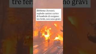 Bibbiena (Arezzo), esplode camion carico di bombole di ossigeno: tre feriti, non sono gravi #shorts