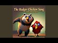 Badger chicken song