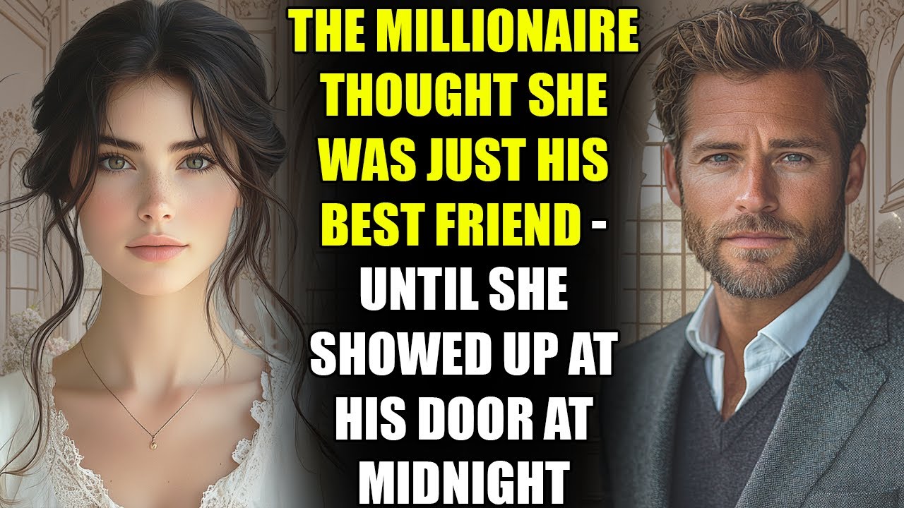 The MILLIONAIRE Thought She Was Just His Best Friend - Until She Showed Up at His Door at Midnight
