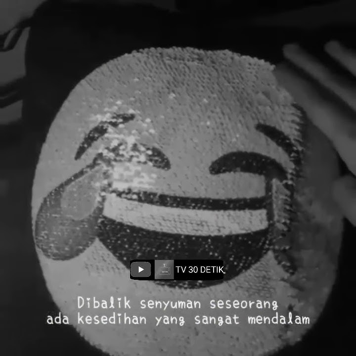 STORY WA 30 DETIK | DI BALIK SENYUMAN SAD:(