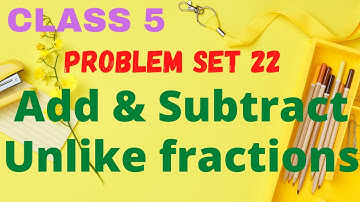 Class 5 Maths | Worried how to solve unlike fractions |Problem set 22| Quick Learn with Vijisha