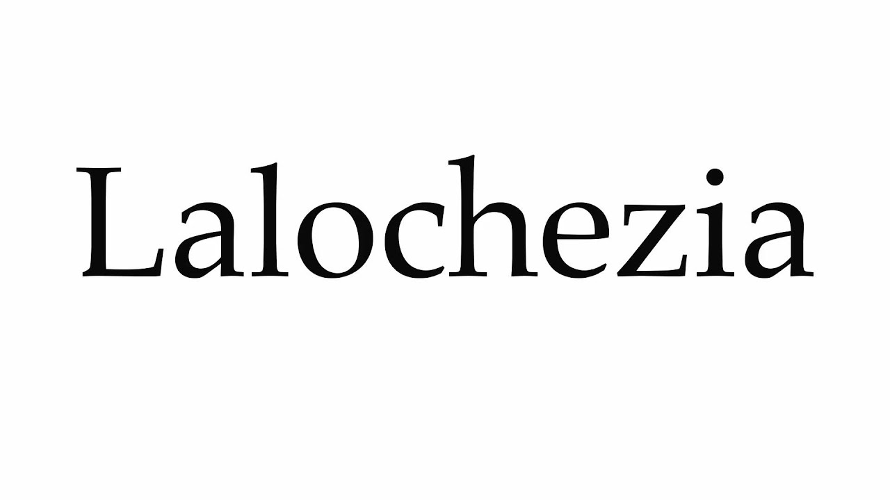 How to Pronounce Lalochezia YouTube