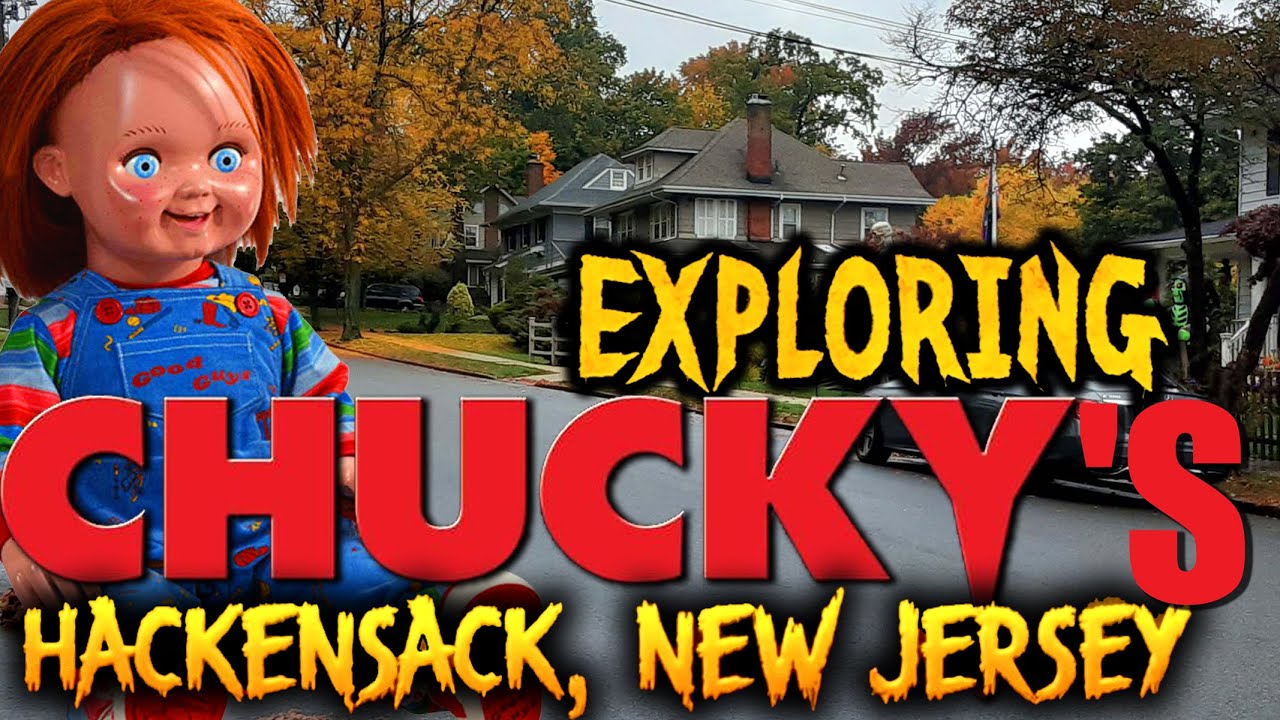 Exploring Chucky’s Hackensack, New Jersey YouTube