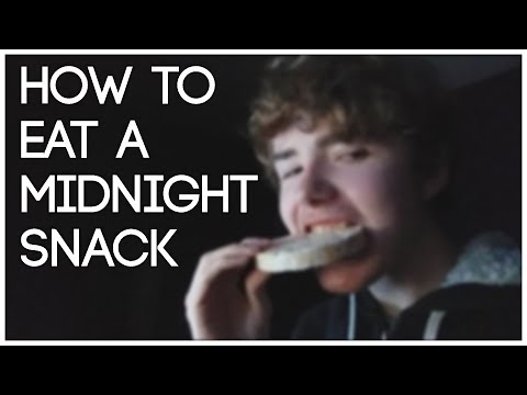 How to EAT a Midnight Snack [Easy 2018] [Not Clickbait]
