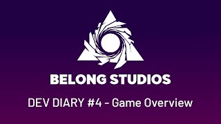 Belong Studios - Dev Diary #4 - Game Overview
