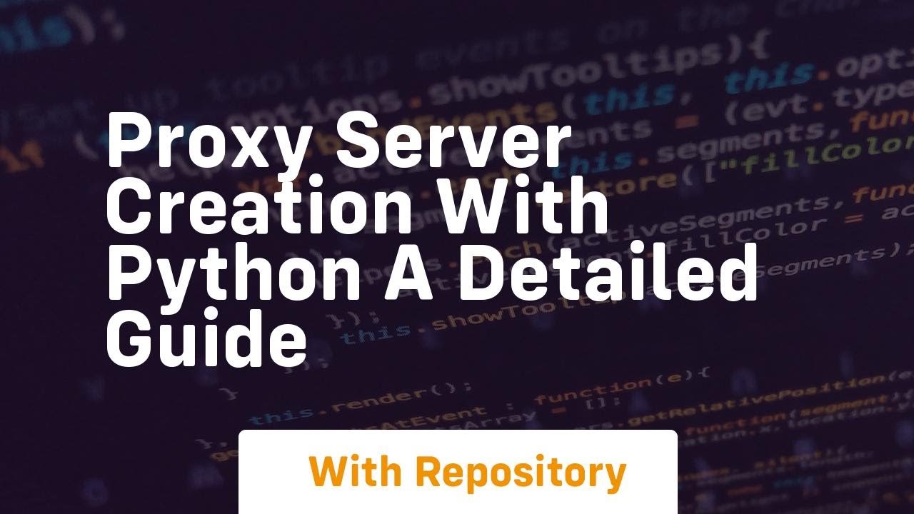Proxy Server Creation with Python A Detailed Guide - YouTube