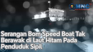 Serangan Bom Speed Boat Tak Berawak di Laut Hitam Pada Penduduk Sipil