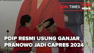 PDIP RESMI USUNG GANJAR PRANOWO JADI CAPRES 2024