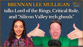 Brennan Lee Mulligan talks Lord of the Rings, Critical Role, and 'Silicone Valley tech ghouls'
