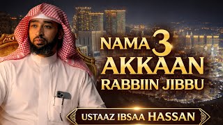 Nama 3 Rabbiin Ijaa Rahmataatin Hin laalu | USTAAZ IBSAA HASSAN March 31, 2026 Nama 3 Rabbiin Ijaa Rahmataatin Hin laalu | USTAAZ IBSAA HASSAN March 31, 2026