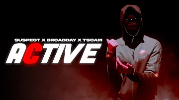 #ActiveGxng Suspect x Broadday x T.Scam - Active (Music Video)