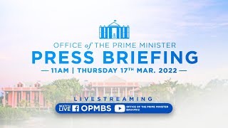 Press Briefing LIVE from The Office of The Prime Minister - March 17th, 2022